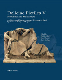 Patricia Lulof;Ilaria Manzini;Carlo Rescigno; — Deliciae Fictiles V. Networks and Workshops