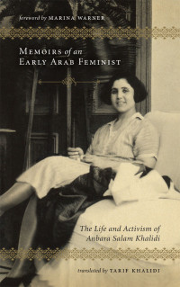 ʻAnbarah Salām Khālidī — Memoirs of an Early Arab Feminist