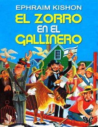 Ephraim Kishon — EL ZORRO EN EL GALLINERO