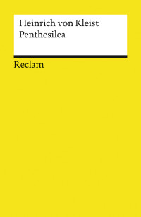 Heinrich von Kleist; — Penthesilea
