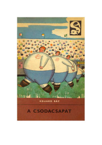 Eduard Baz (Nádass József [transl.]) — A csodacsapat