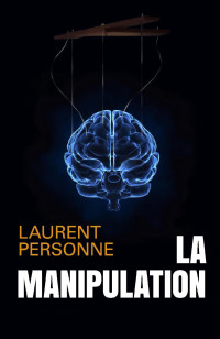 Laurent Personne — La Manipulation