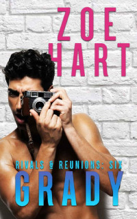 Zoe Hart — Grady: Rivals & Reunions Book 6