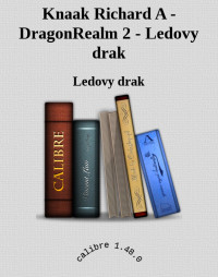 Ledovy drak — Knaak Richard A - DragonRealm 2 - Ledovy drak