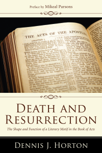 Dennis J. Horton; — Death and Resurrection