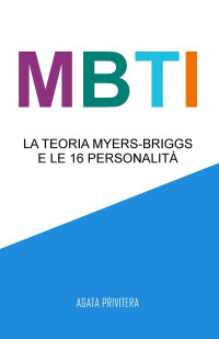Agata Privitera — MBTI: La teoria Myers-Briggs e le 16 personalità