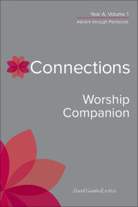 David Gambrell; — Connections Worship Companion, Year A, Volume 1