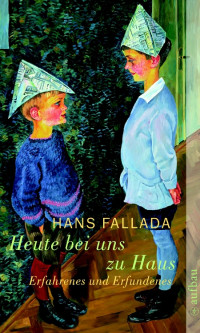 Fallada, Hans — Heute bei uns zu Haus