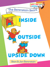 Stan Berenstain & Jan Berenstain [Berenstain, Stan & Berenstain, Jan] — The Berenstain Bears Inside Outside Upside Down