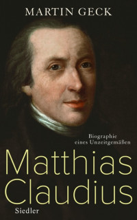 Geck, Martin — Matthias Claudius · Biographie eines Unzeitgemäßen