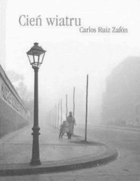 Carlos Ruiz Zafon — Cien wiatru