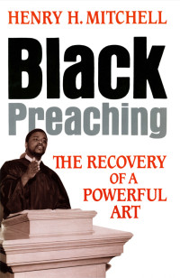 Henry H. Mitchell; — Black Preaching