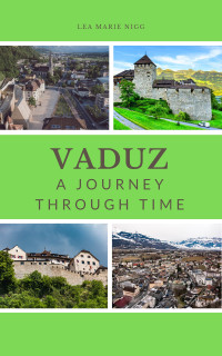 Nigg, Lea Marie — Vaduz: A Journey Through Time