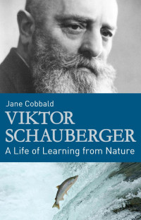 Cobbald, Jane; — Viktor Schauberger