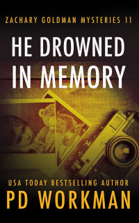 P.D. Workman — He Drowned in Memory