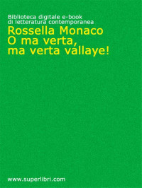 Rossella Monaco — O ma verta, ma verta vallaye