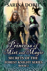 Sarina Dorie — Princess of Mist and Magic : A Merman Historical Fantasy Adventure (The Secrets of the Forest Knight Series Book 2)