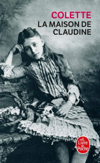 Colette — La maison de Claudine