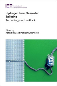 Abhijit Ray, Malkeshkumar Patel — Hydrogen from Seawater Splitting: Technology and outlook