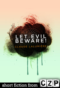 Claude Lalumiere — Let Evil Beware!