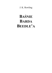 Rowling J. K. — Baśnie barda Beedlea