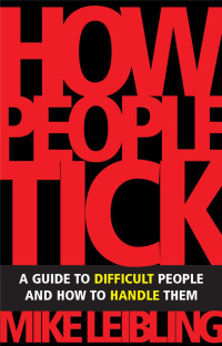 Derek [Derek] — How People Tick : A Guide to Difficult People and How to Handle Them