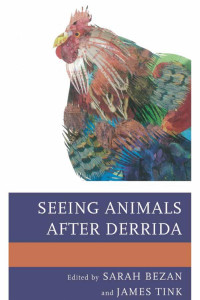 Bezan, Sarah, Tink, James — Seeing Animals After Derrida