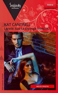 Kat Cantrell  — Lorelė: kas ta žavinga moteris? 