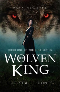 Chelsea L.L. Bones — The Wolven King: A Fantasy Romance