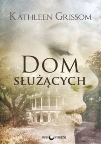 Kathleen Grissom — Dom służących