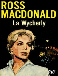 Ross Macdonald — La Wycherly