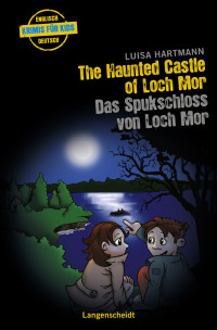 Hartmann, Luisa [Hartmann, Luisa] — [Englische Krimis für Kids 01] • The haunted castle of Loch Mor · Das Spukschloss von Loch Mor