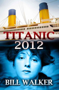Bill Walker — Titanic 2012