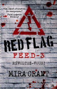 Grant, Mira [Grant, Mira] — Feed - 3 - Red Flag
