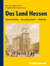 Bernd Heidenreich, Angelika Röming — Das Land Hessen