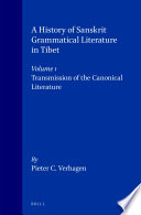 Pieter Cornelis Verhagen — A History of Sanskrit Grammatical Literature in Tibet, Volume 1 Transmission of the Canonical Literature