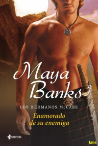 Maya Banks — (Hermanos McCabe 01) Enamorado de su enemiga