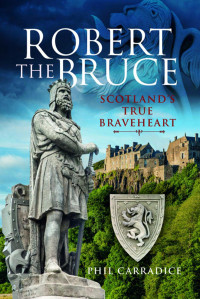 Phil Carradice — Robert the Bruce