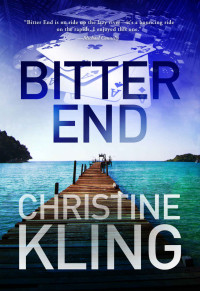 Christine Kling — Bitter End (Seychelle Sullivan #3)
