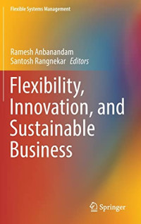 Anbanandam Ramesh, Santosh Rangnekar — Flexibility, Innovation, and Sustainable Business