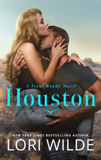 Lori Wilde — Houston (Texas Rowdy Book 1)