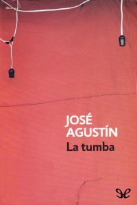 José Agustín — La tumba