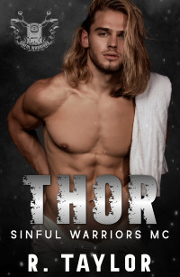 R. Taylor — Sinful Warriors MC: Thor