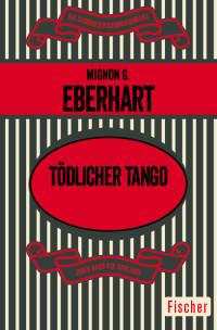 Mignon G. Eberhart — Tödlicher Tango
