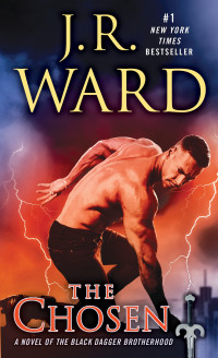 J.R. Ward — The Chosen: A Novel of the Black Dagger Brotherhood