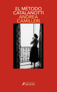 Andrea Camilleri — El método Catalanotti (Comisario Montalbano 31) (Spanish Edition)