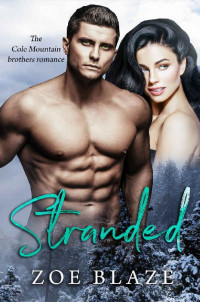 Zoe Blaze — Stranded: The Cole Mountain Brothers Romance Book 1