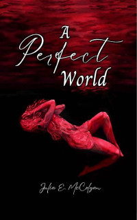 Julia McColgan — A Perfect World