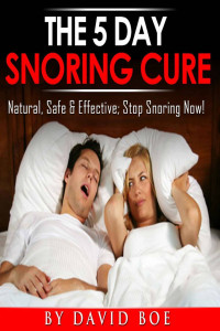 David Boe — The 5 Day Snoring Cure