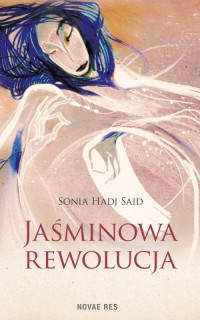 Said Sonia Hadj — Jaśminowa rewolucja